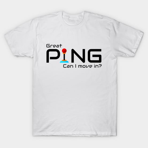 The best ping for gaming T-Shirt by Qwerdenker Music Merch
